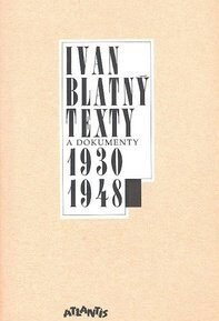 Texty a dokumenty 1930-1948 - Ivan Blatný