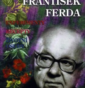 Páter František Ferda - Experimenty, recepty, životní osudy - Zdeněk Rejdák