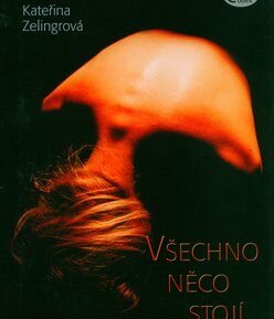 Všechno něco stojí - Kateřina Zelingerová