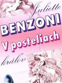 V posteliach kráľov - Juliette Benzoni