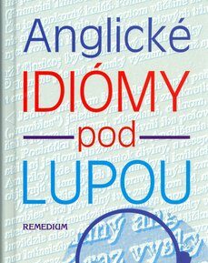 Anglické idiómy pod lupou - Mária Dopjerová Danthine