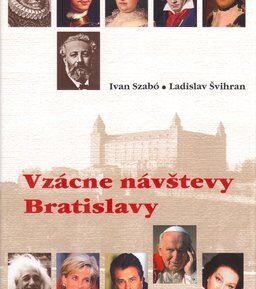 Vzácne návštevy Bratislavy - Ivan Szabó; Ladislav Švihran