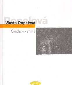 Světlana ve tmě - Vlasta Popelová; Pavla Popelová