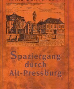 Spaziergang durch Alt - Pressburg - Karl Benyovszky