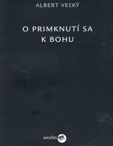 O primknutí sa k Bohu - Albert Veľký
