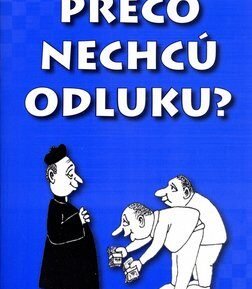 Prečo nechcú odluku
