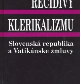Recidívy klerikalizmu - Ondrej Dányi; Marián Baťala