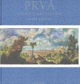 Prvá kniha o Bratislave - Pavel Dvořák