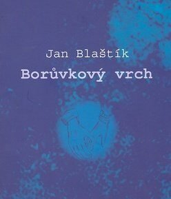 Borůvkový vrch - Jan Blaštík