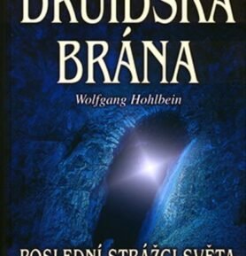 Druidská brána - Wolfgang Hohlbein