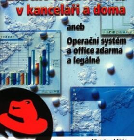 Linux RedHat v kanceláři a doma aneb Operační systém a office zdarma a legálně - Miroslav Milda