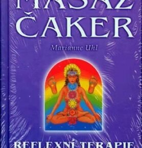Energetická masáž čaker:Reflexní terapie jemnohmotného těla. Reflexní zónologie chodidel - Marianne Uhl
