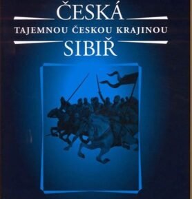 Česká Sibiř - Tajemnou českou krajinou - 2. vydání - Pavel Toufar