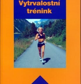 Vytrvalostní trénink - Průvodce sportem - kolektiv autorů
