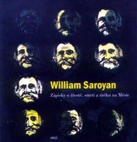 Zápisky o životě,smrti a útěku na Měsíc - William Saroyan