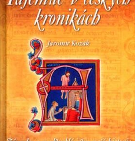 Tajemné v českých kronikách - Jaromír Kozák