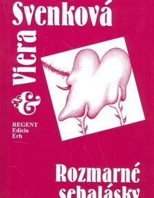 Rozmarné sebalásky - Viera Švenková