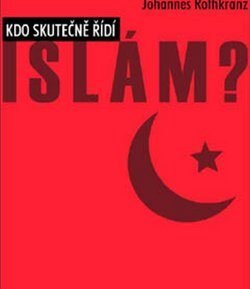 Kdo skutečně řídí Islám? - Johannes Rothkranz