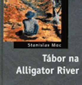 Tábor na Alligator River - Stanislav Moc