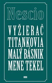 Vyžierač Titankovia Malý básnik Mene tekel -  Nescio