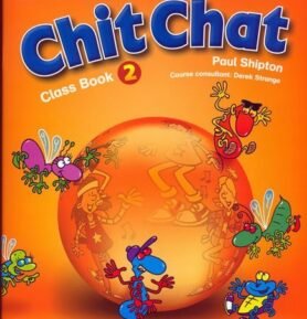 Chit Chat 2 Classbook - Paul Shipton