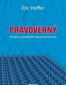 Pravoverný - Eric Hoffer