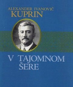 V tajomnom šere - Alexander Ivanovič Kuprin