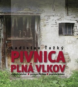 Pivnica plná vlkov - Ladislav Ťažký