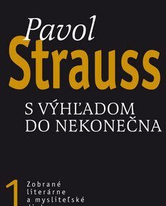 S výhľadom do nekonečna - Pavol Strauss