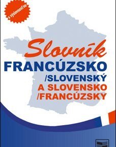 Francúzsko-slovenský, slovensko-francúzsky slovník - Hana Mináriková