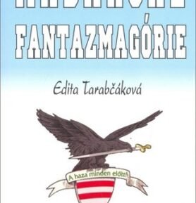 Maďarské fantazmagórie - Edita Tarabčáková