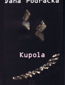 Kupola - Dana Podracká