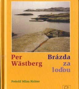 Brázda za loďou - Per Wästberg