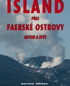 Island přes Faerské ostrovy autem a zpět - Jiří Krejčí