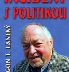 Incident s politikou - Egon T. Lánský