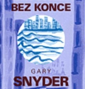 Hory a řeky bez konce - Gary Snyder