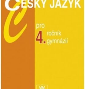Český jazyk pro 4. ročník gymnázií, 1.  vydání - Jiří Kostečka