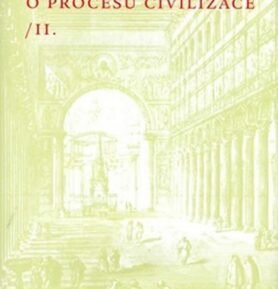 O procesu civilizace II. - Norbert Elias