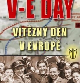 V-E DAY - Vítězný den v Evropě - kolektiv autorů