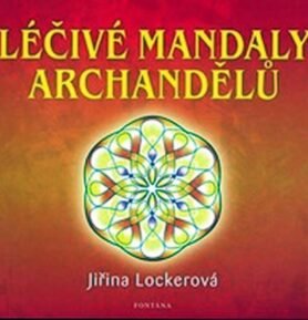 Léčivé mandaly archandělů - Jiřina Lockerová