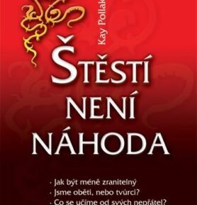 Štěstí není náhoda - Kay Pollak