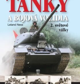Tanky a bojová vozidla 2. světové války - Leland Ness