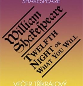 Večer tříkrálový aneb cokoli chcete / Twelth Night, or What You Will - William Shakespeare