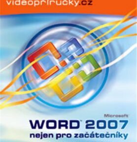 Videopříručka Word 2007 nejen pro začátečníky - DVD - kolektiv autorů