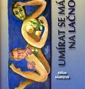 Umírat se má na lačno - Milan Matějček