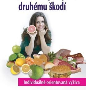 Co jednomu prospívá, druhému škodí - Karin Stalzer