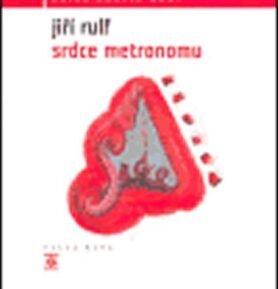 Srdce metronomu - Jiří Rulf