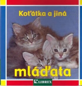 Koťátka a jiná mláďata - leporelo