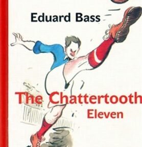 The Chattertooth Eleven - Eduard Bass