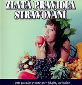 Zlatá pravidla stravování - Gennadij P. Malachov
